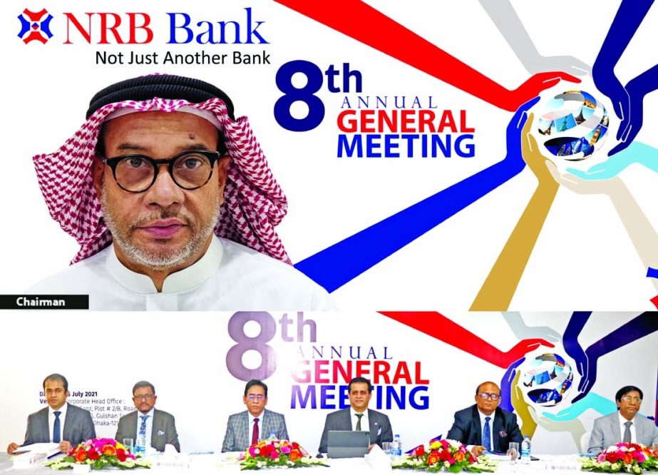 Mohammed Mahtabur Rahman, Chairman of NRB Bank Limited, joined the bank's 8th Annual General Meeting through virtually held at its head office in the city on Saturday. The AGM declared 8.5 percent stock dividend (Bonus Share) for the year 2020. Tateyama