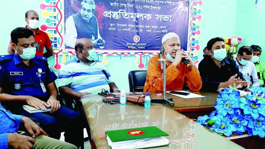 A preparatory meeting was held in the conference room of the Bhangura Upazila Parishad of Pabna on Tuesday to mark the 46th martyrdom anniversary of Father of the Nation Bangabandhu Sheikh Mujibur Rahman with UNO Syed Asrafujjaman in the chair. Among othe