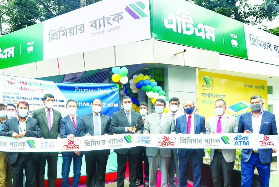 Major General Md Nazrul Islam, Executive Chairman of Bangladesh Export Processing Zones Authority (BEPZA), inaugurating the ATM Booth of Premier Bank Limited at Dhaka EPZ as chief guest on Thursday. M. Reazul Karim, Managing Director & CEO, Shahed Sekande