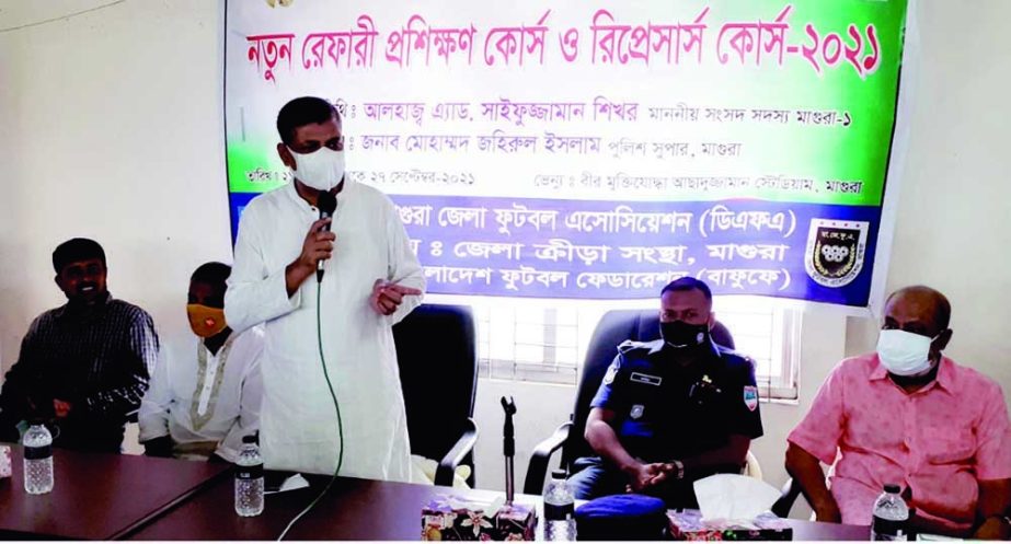 Advocate Saifuzzaman Shikhor, MP, of Magura-1 constituency speaking at the inaugural ceremony of the football referees' and refreshers course at the Valiant Freedom Fighter Asaduzzaman Stadium in Magura on Tuesday. NN photo