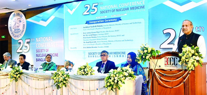 Science and Technology Affairs Minister Yafesh Osman speaks at the inauguration of silver jubilee of the national conference organised by Society of Nuclear Medicine Bangladesh at BICC in the city on Friday.