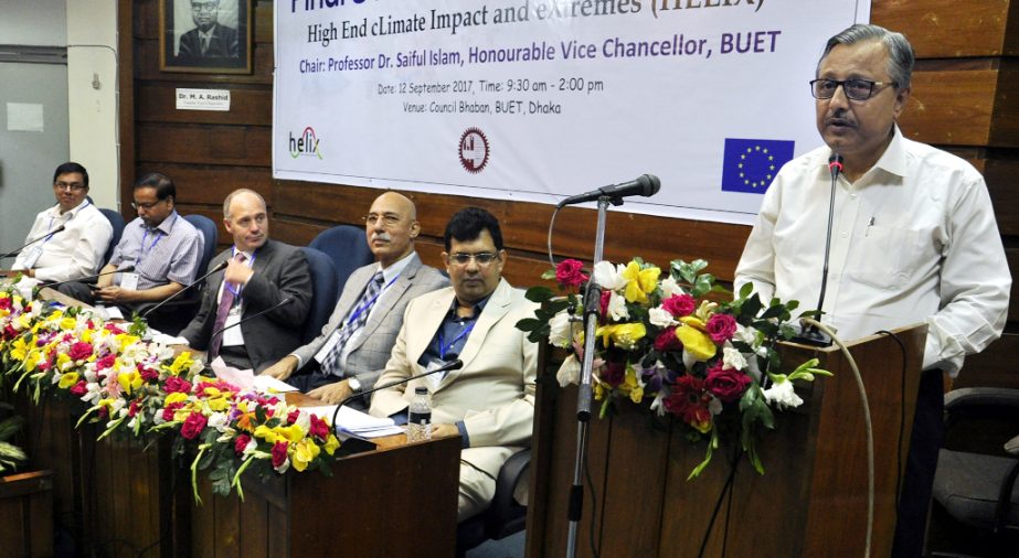 Prof Dr Saiful Islam, Vice-Chancellor, BUET delivering speech as chief guest at Final Stakeholder Workshop of the 'High End Climate Impact and Extremes (HELIX)' organized by Institute of Water and Flood Management (IWFM), BUET on Tuesday at BUET Council