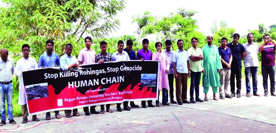 RANGPUR: Students of Begum Rokeya University formed a human chain on Tuesday on the campus demanding measures to stop killing of Rohingyas and creating pressure on Myanmar to take back them .